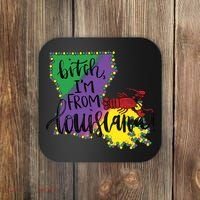 Bitch I'm From Louisiana Mardi Gras Louisiana Map Coaster thumb 0