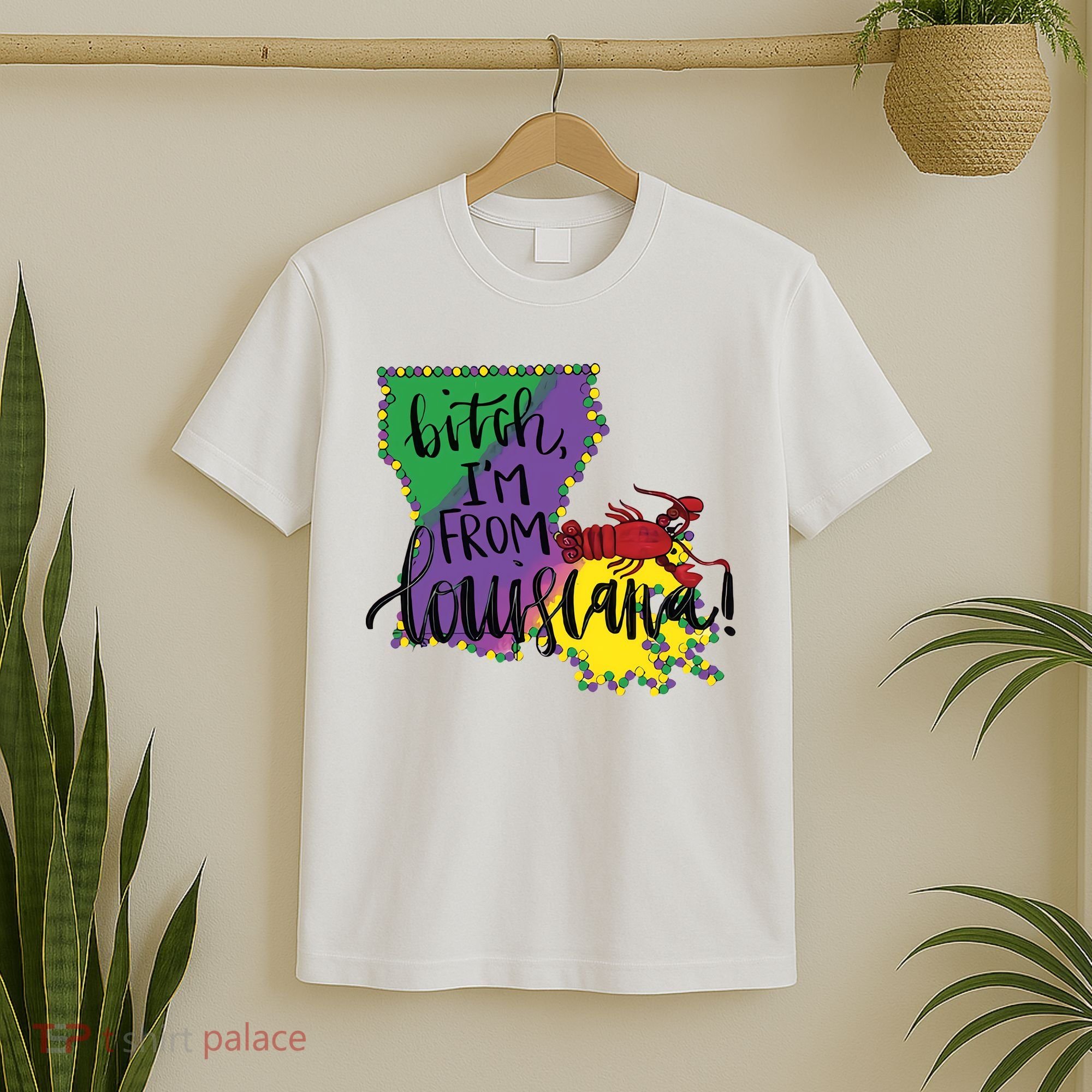Bitch I'm From Louisiana Mardi Gras Louisiana Map T-Shirt