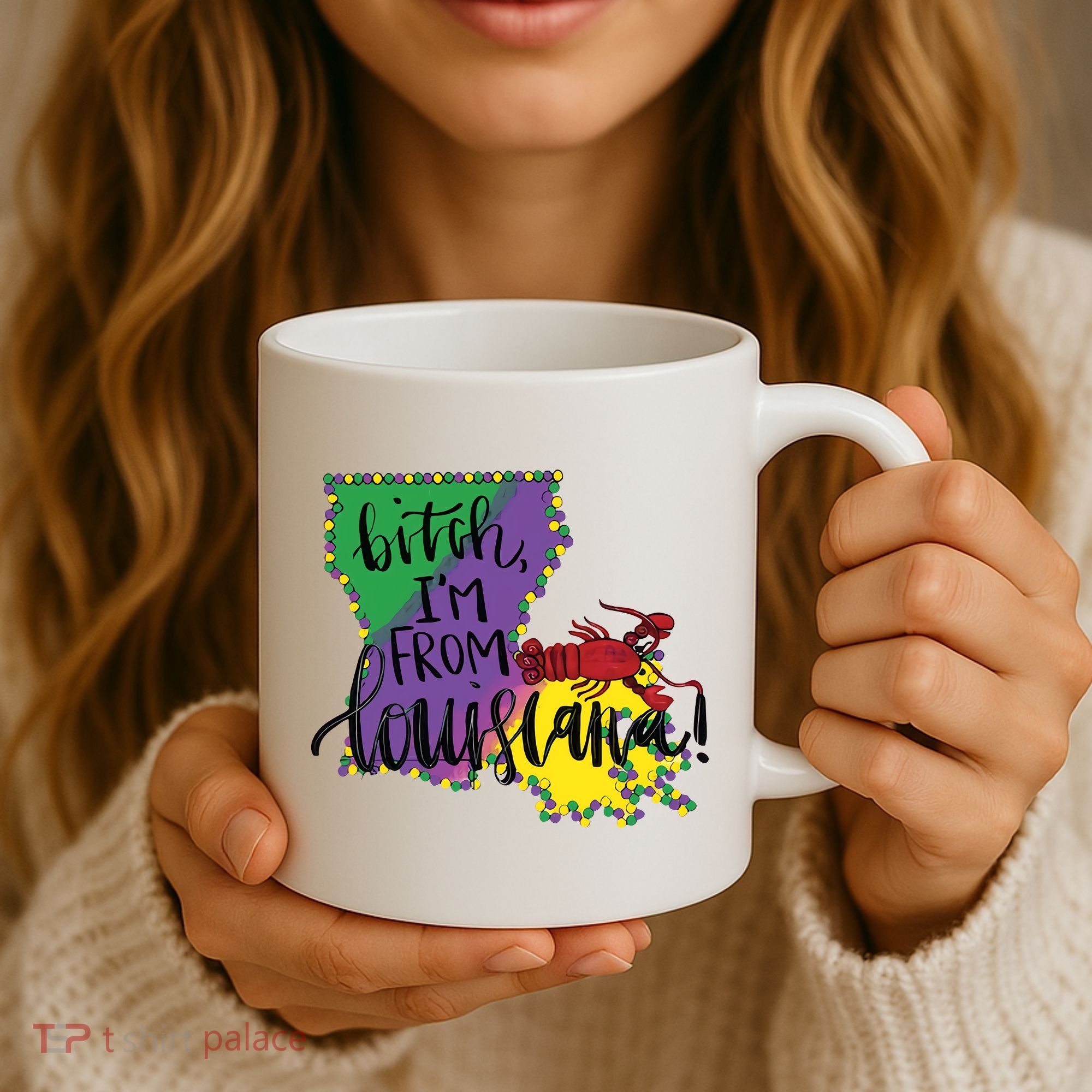 Bitch I'm From Louisiana Mardi Gras Louisiana Map Coffee Mug