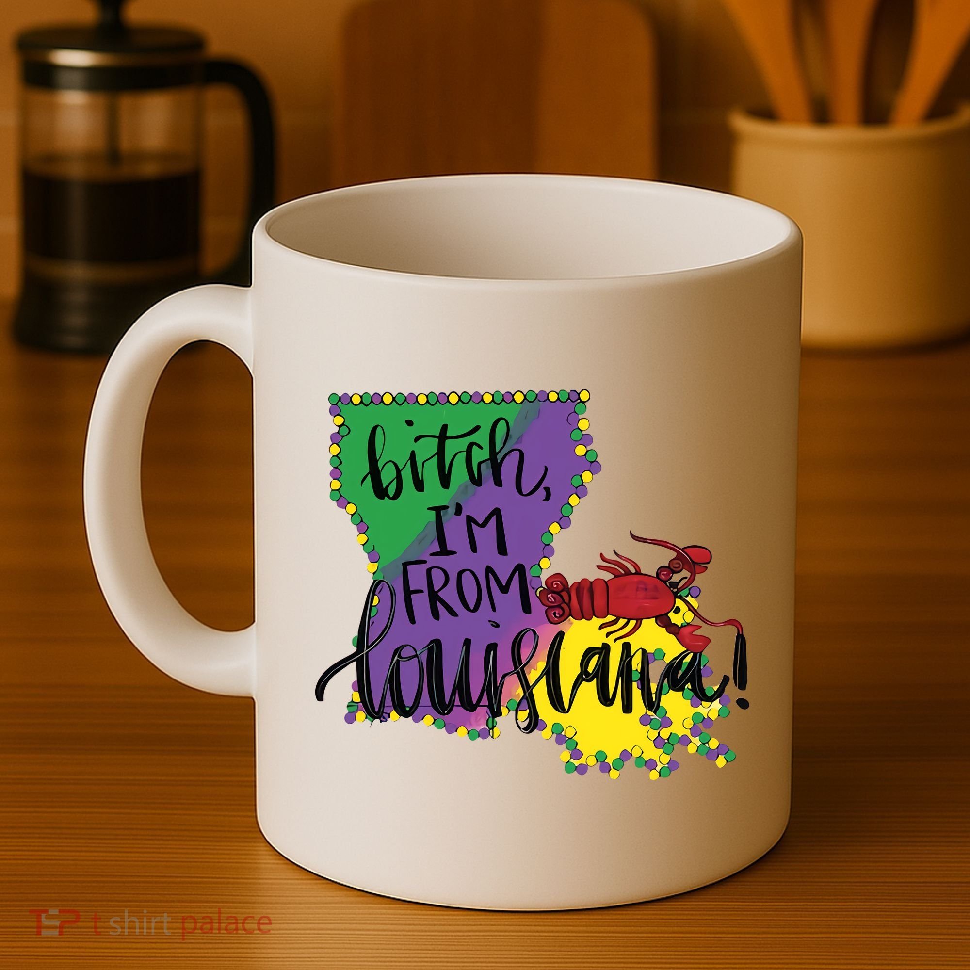 Bitch I'm From Louisiana Mardi Gras Louisiana Map Coffee Mug