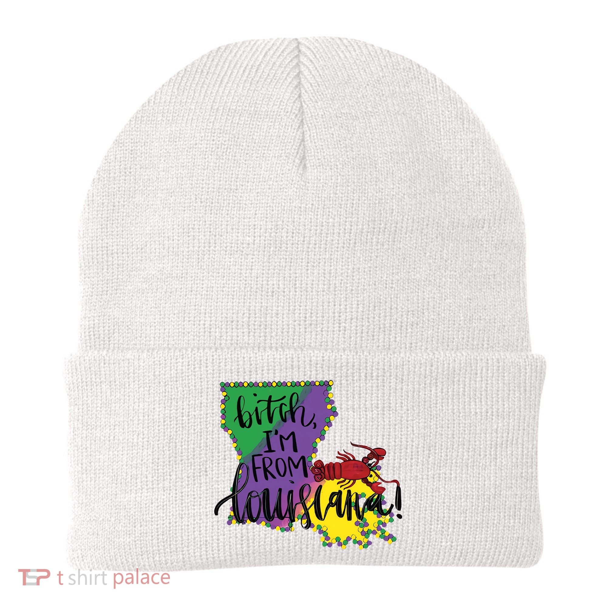Bitch I'm From Louisiana Mardi Gras Louisiana Map Beanie