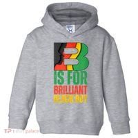 B Is For Brilliant Black Boy Black History Month Toddler Hoodie thumb 0