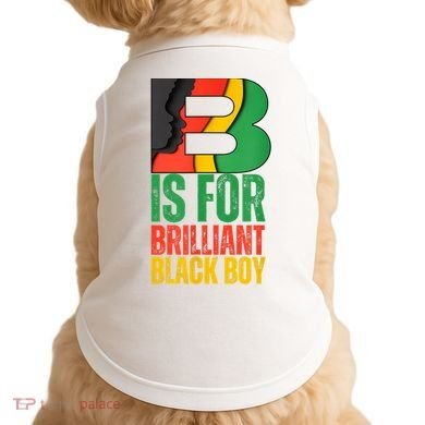 B Is For Brilliant Black Boy Black History Month Doggie Tank