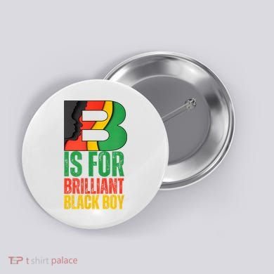 B Is For Brilliant Black Boy Black History Month Button