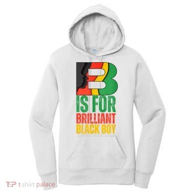 B Is For Brilliant Black Boy Black History Month Women's Hoodie