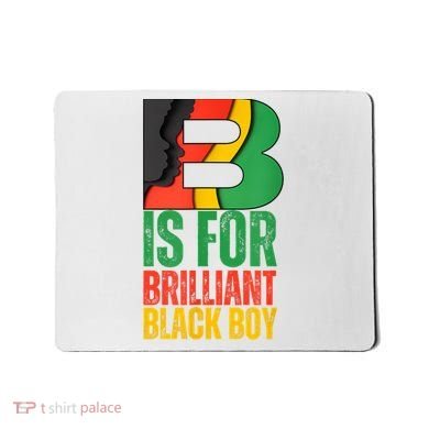 B Is For Brilliant Black Boy Black History Month Mousepad