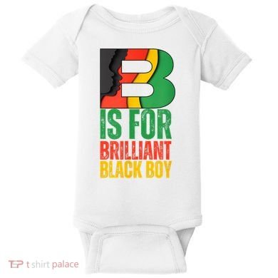 B Is For Brilliant Black Boy Black History Month Baby Bodysuit