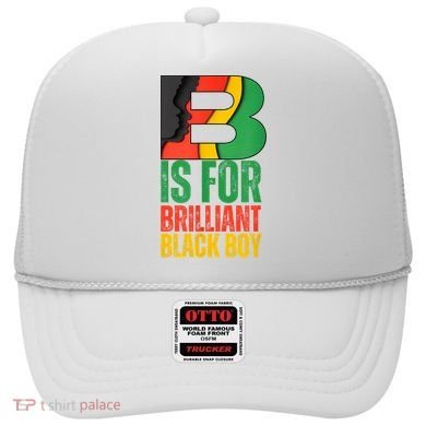 B Is For Brilliant Black Boy Black History Month Hat