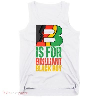 B Is For Brilliant Black Boy Black History Month Tank Top