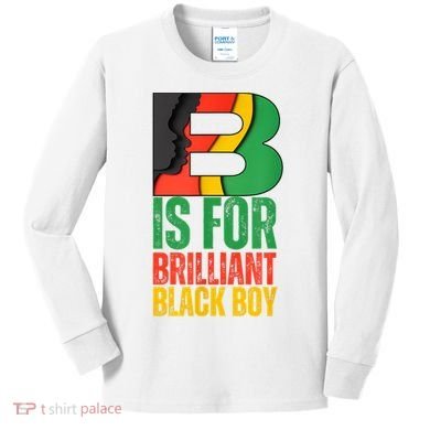 B Is For Brilliant Black Boy Black History Month Kids Long Sleeve Shirt