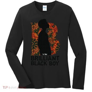 B Is For Brilliant Black Black History Month Women's Long Sleeve Shirt