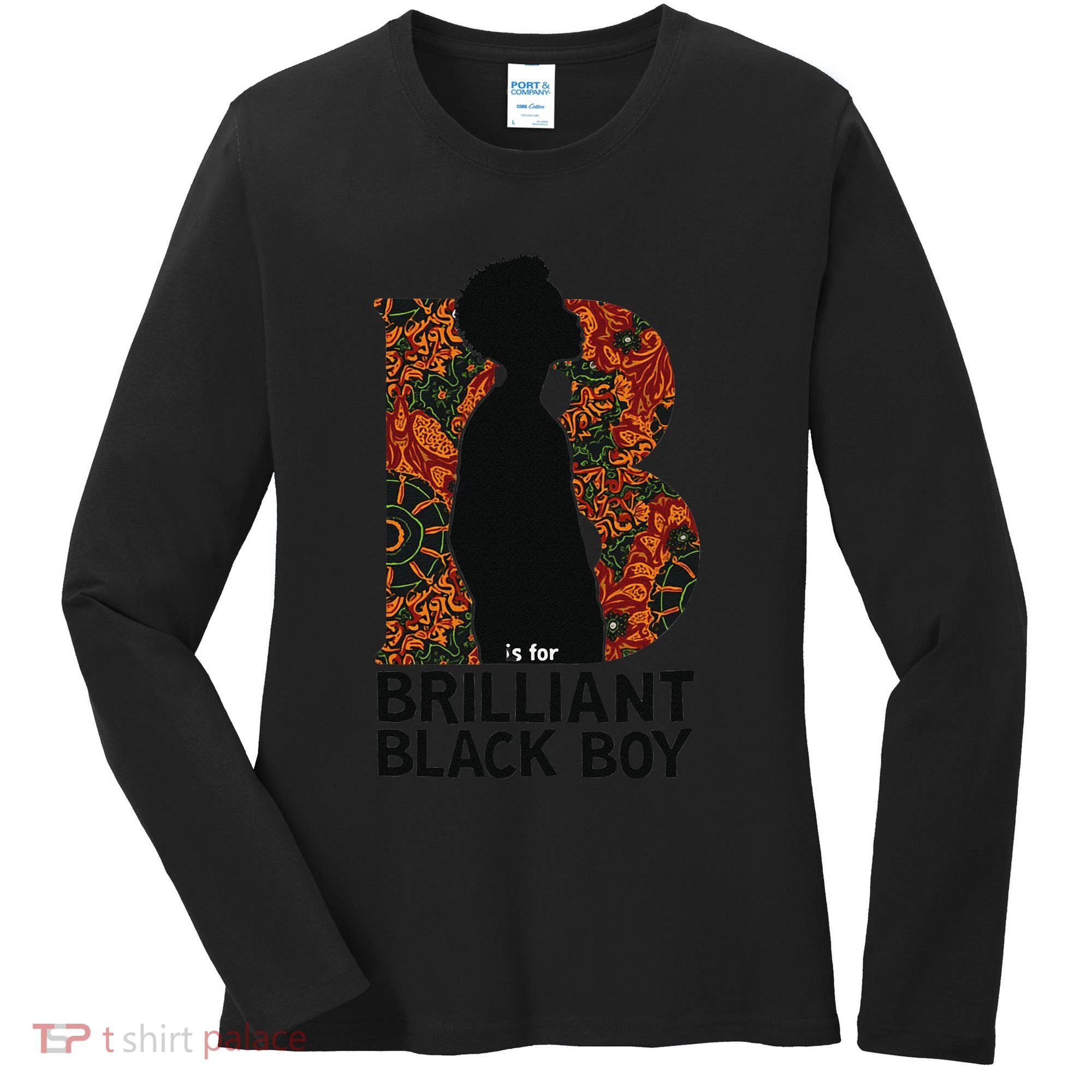 B Is For Brilliant Black Black History Month Women's Long Sleeve Shirt