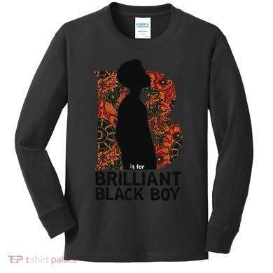 B Is For Brilliant Black Black History Month Kids Long Sleeve Shirt