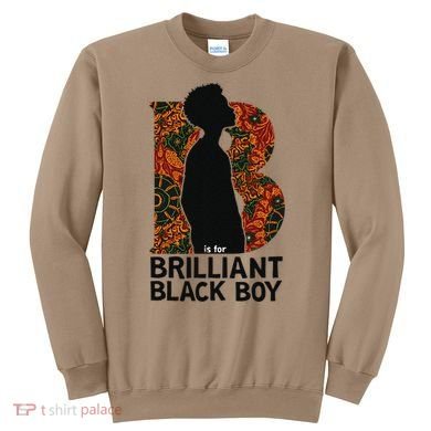 B Is For Brilliant Black Black History Month Sweatshirt