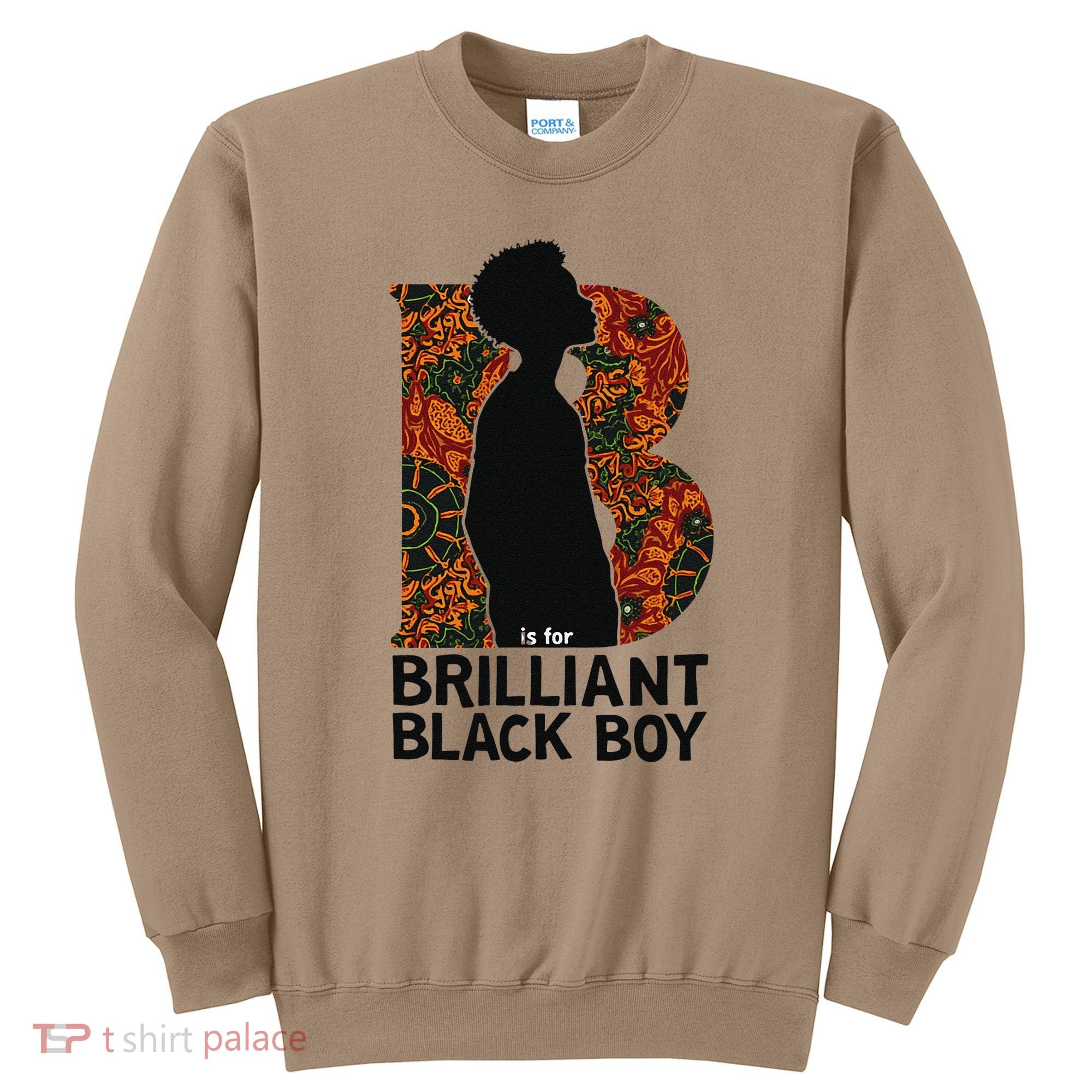 B Is For Brilliant Black Black History Month Sweatshirt