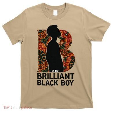 B Is For Brilliant Black Black History Month T-Shirt
