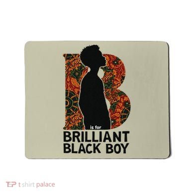 B Is For Brilliant Black Black History Month Mousepad