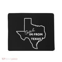 Bitch Im From Texas Funny State Outline Bbq Party Work Mousepad thumb 0