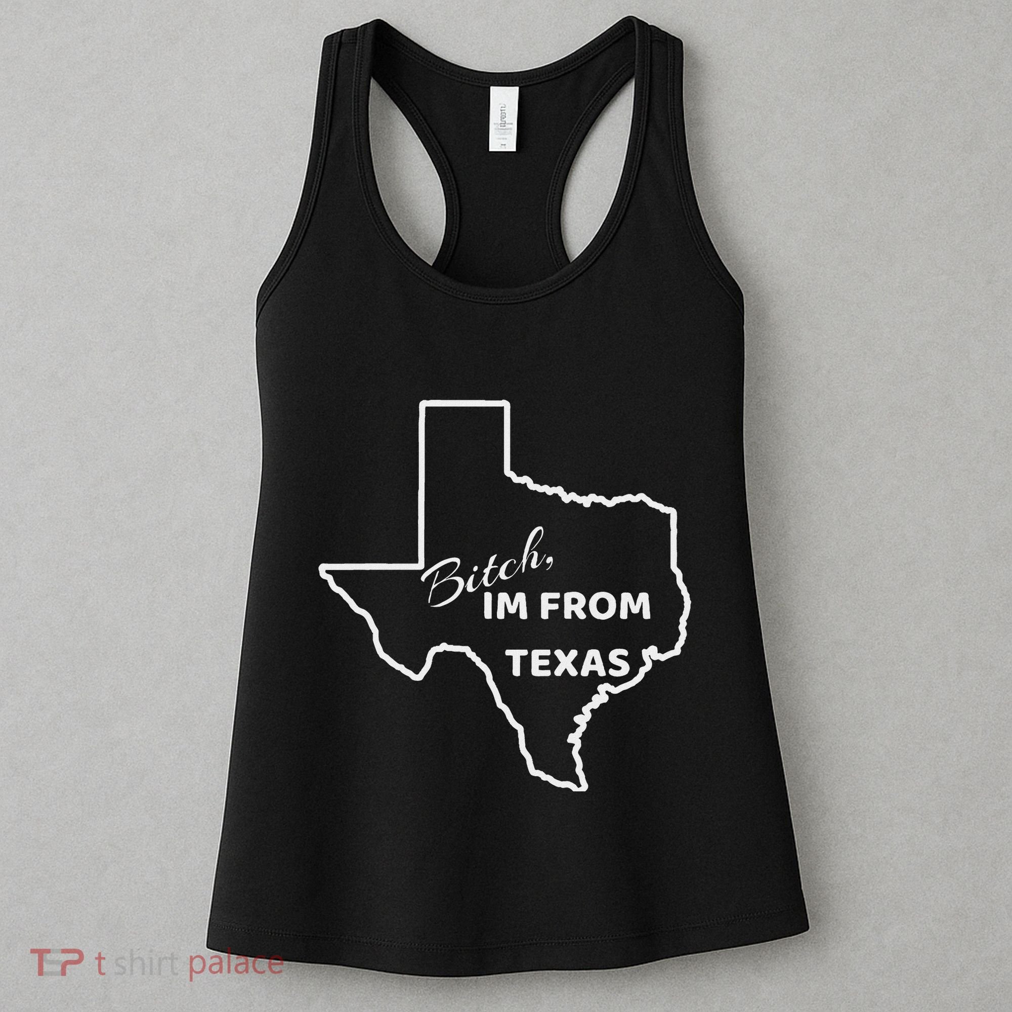 Bitch Im From Texas Funny State Outline Bbq Party Work Women's Tank Top