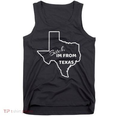 Bitch Im From Texas Funny State Outline Bbq Party Work Tank Top