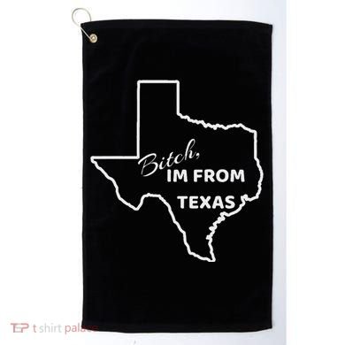 Bitch Im From Texas Funny State Outline Bbq Party Work Golf Towel