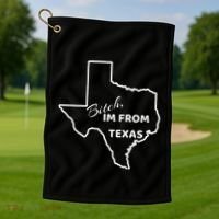 Bitch Im From Texas Funny State Outline Bbq Party Work Golf Towel thumb 1