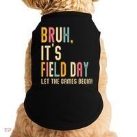 Bruh It's Field Day Let The Games Begin Field Trip Fun Day Doggie Tank thumb 0