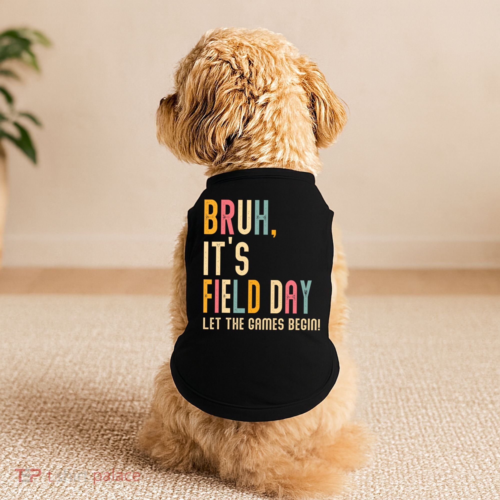 Bruh It's Field Day Let The Games Begin Field Trip Fun Day Doggie Tank