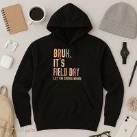 Bruh It's Field Day Let The Games Begin Field Trip Fun Day Hoodie thumb 3