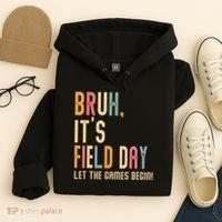 Bruh It's Field Day Let The Games Begin Field Trip Fun Day Hoodie thumb 4