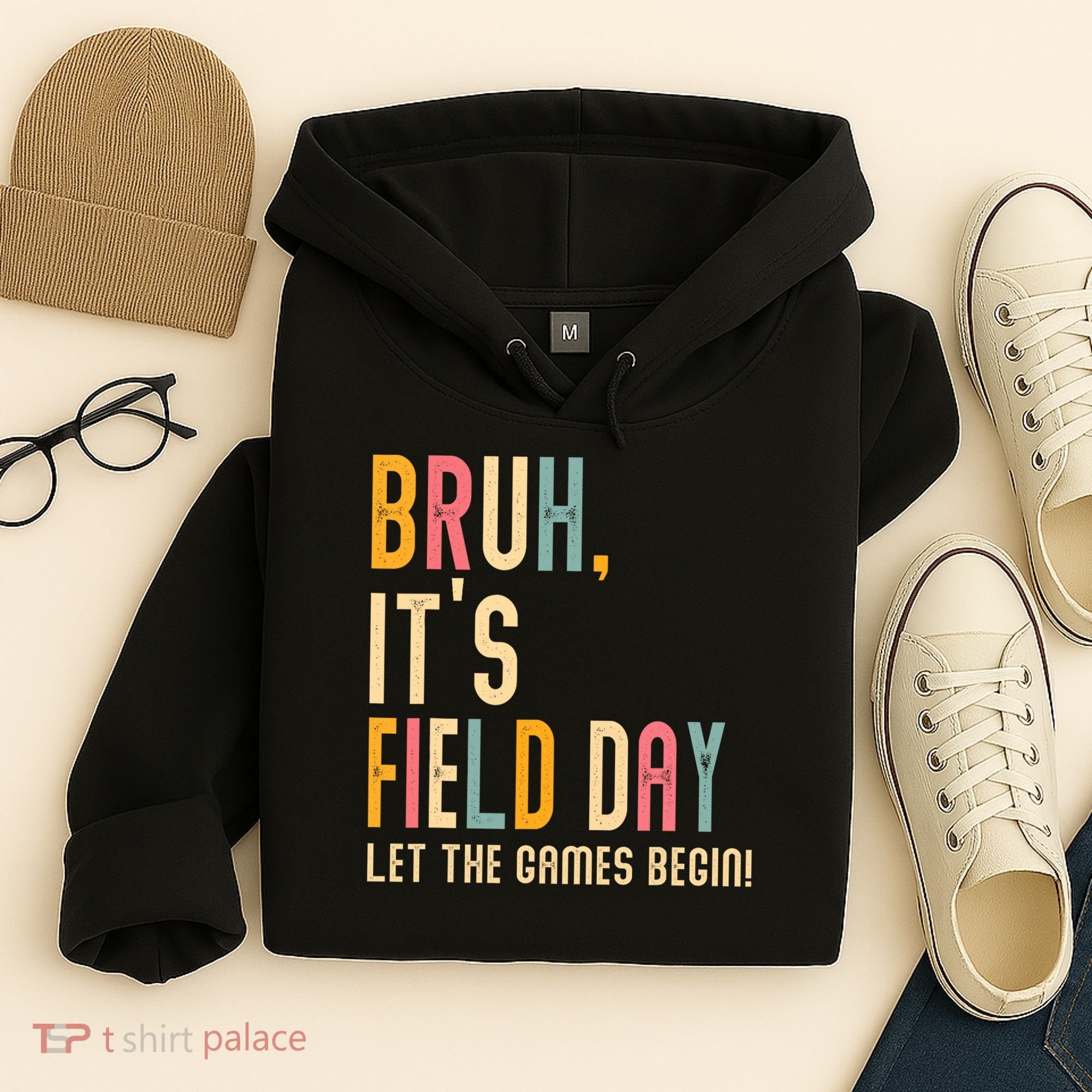 Bruh It's Field Day Let The Games Begin Field Trip Fun Day Hoodie