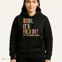 Bruh It's Field Day Let The Games Begin Field Trip Fun Day Hoodie thumb 5