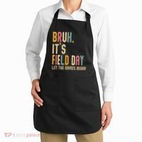 Bruh It's Field Day Let The Games Begin Field Trip Fun Day Apron thumb 2