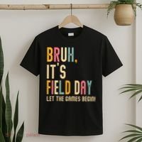 Bruh It's Field Day Let The Games Begin Field Trip Fun Day T-Shirt thumb 2