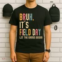 Bruh It's Field Day Let The Games Begin Field Trip Fun Day T-Shirt thumb 6