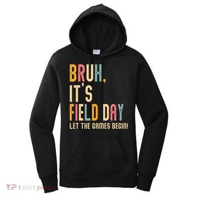 Bruh It's Field Day Let The Games Begin Field Trip Fun Day Women's Hoodie