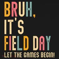 Bruh It's Field Day Let The Games Begin Field Trip Fun Day Mousepad thumb 1