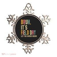 Bruh It's Field Day Let The Games Begin Field Trip Fun Day Ornament thumb 0