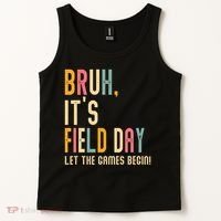 Bruh It's Field Day Let The Games Begin Field Trip Fun Day Tank Top thumb 2