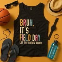 Bruh It's Field Day Let The Games Begin Field Trip Fun Day Tank Top thumb 4