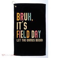 Bruh It's Field Day Let The Games Begin Field Trip Fun Day Golf Towel thumb 0