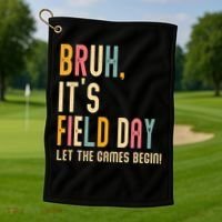 Bruh It's Field Day Let The Games Begin Field Trip Fun Day Golf Towel thumb 1