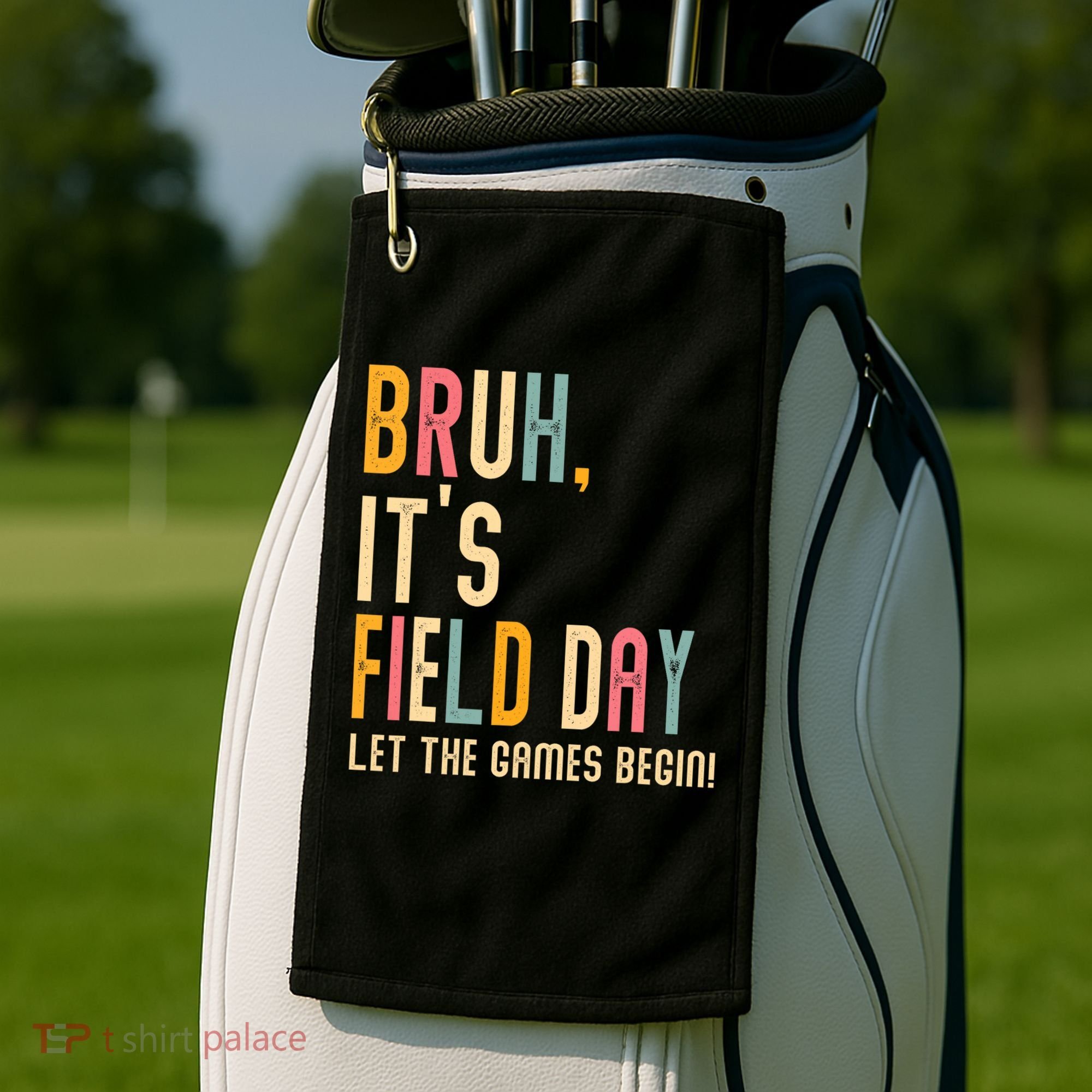 Bruh It's Field Day Let The Games Begin Field Trip Fun Day Golf Towel