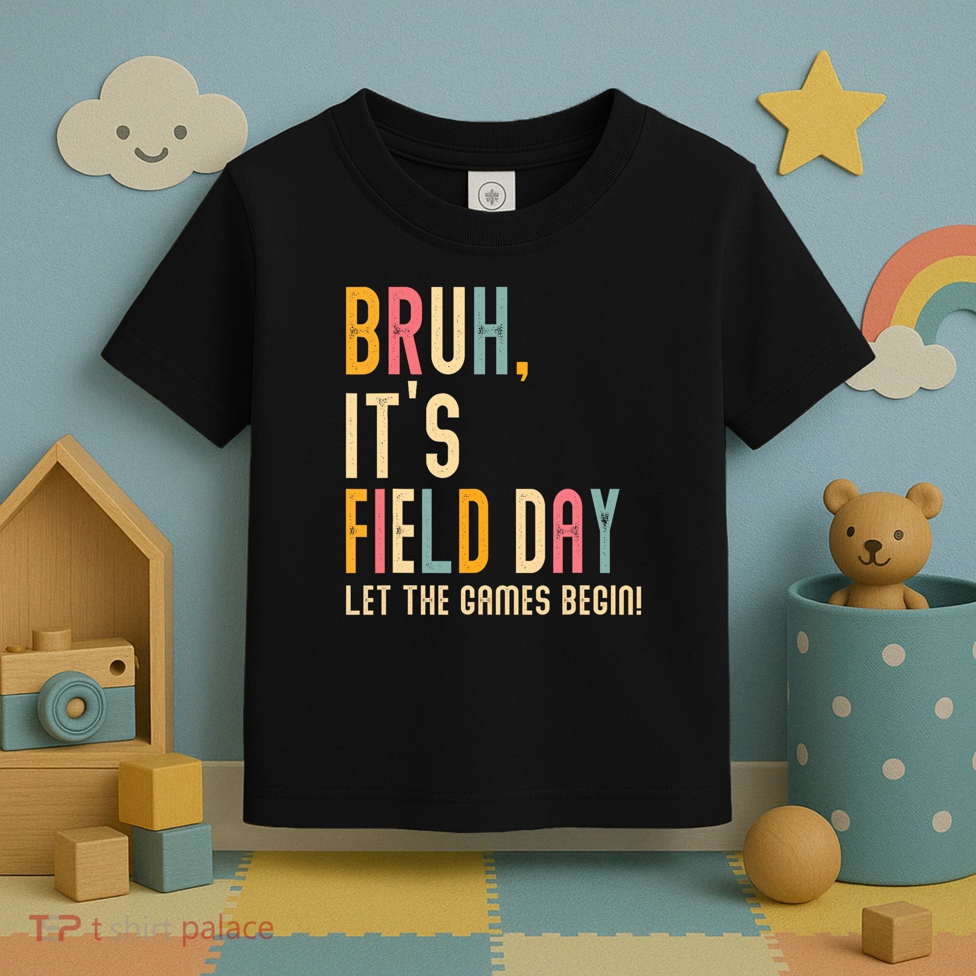 Bruh It's Field Day Let The Games Begin Field Trip Fun Day Toddler T-Shirt