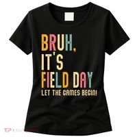 Bruh It's Field Day Let The Games Begin Field Trip Fun Day Women's T-Shirt thumb 0