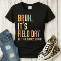 Bruh It's Field Day Let The Games Begin Field Trip Fun Day Women's T-Shirt thumb 3