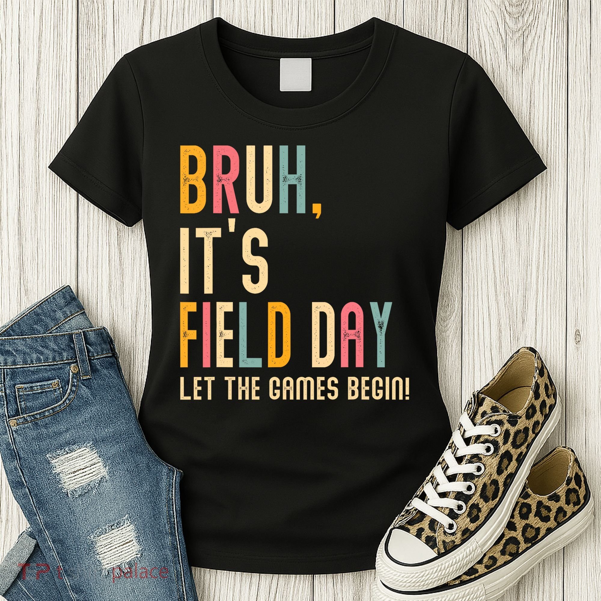 Bruh It's Field Day Let The Games Begin Field Trip Fun Day Women's T-Shirt