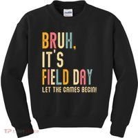 Bruh It's Field Day Let The Games Begin Field Trip Fun Day Kids Sweatshirt thumb 0