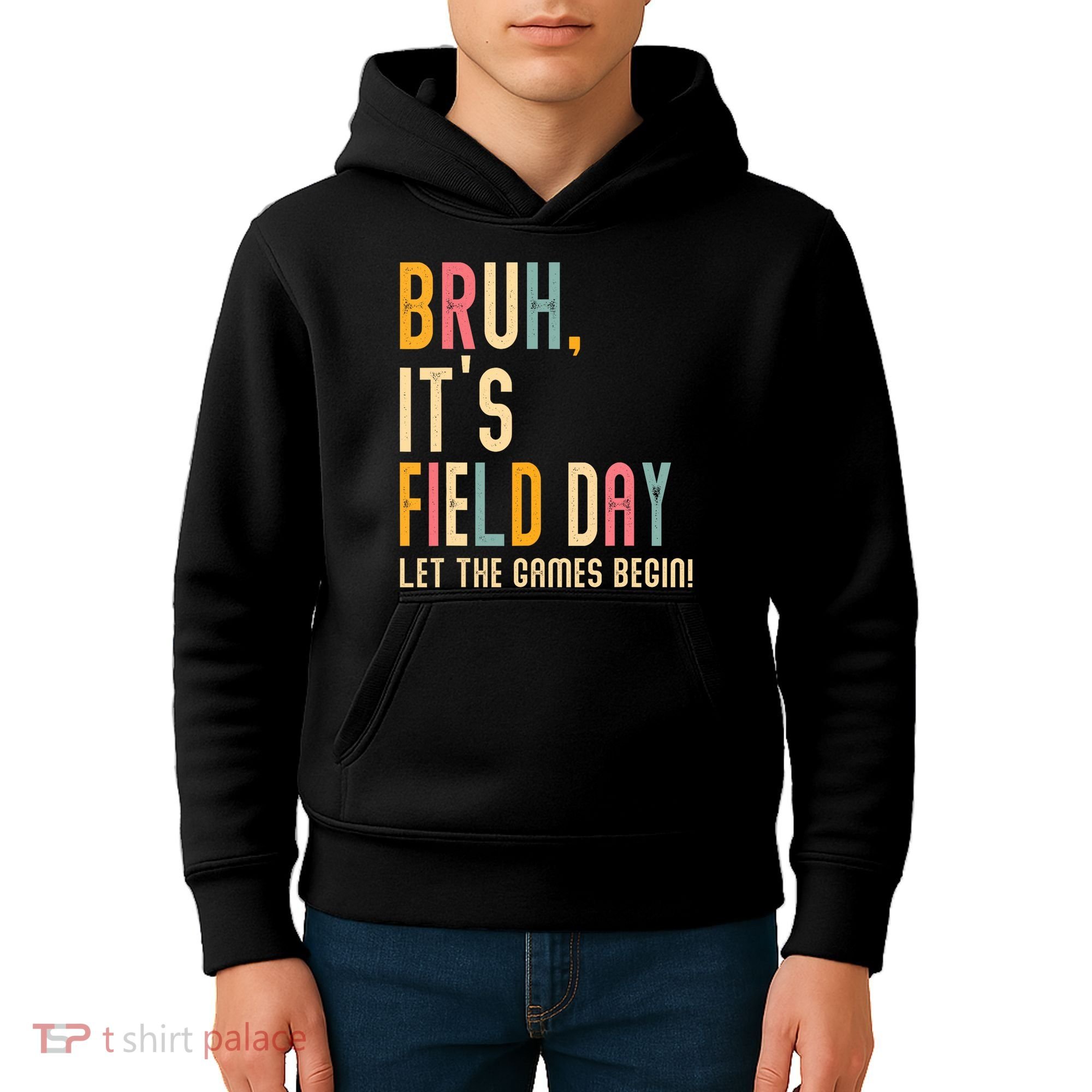 Bruh It's Field Day Let The Games Begin Field Trip Fun Day Kids Hoodie
