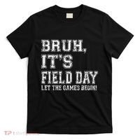 Bruh ItS Field Day Let The Games Begin Teacher Students T-Shirt thumb 0